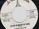 Bobby WAYNE you're blowing my mine 45 raw DEEP FUNK sweet soul NORTHERN SOUL ?