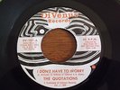 The Quotations, I Don't Have To Worry, DiVenus # 107, vg