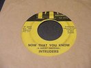 1966 Intruders NOW THAT YOU KNOW / SHE'S MINE 7
