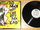 AFFLICTED MAN   PRESENTS I'M OFF ME 'EAD