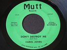 Carol Jones   Don't Destroy Me / Problem Child   Mutt northern soul funk 45 HEAR