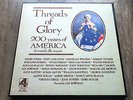 THREADS OF GLORY - 200 YEARS OF AMERICA IN WORDS & MUSIC -LONDON PHASE 4 -6 LP S