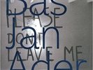 Bas Jan Ader: Please Don't Leave Me
