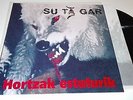 SU TA GAR -HORTZAK ESTUTURIK   -VINILO-  PORTADA VG ++ /DISCO VG ++
