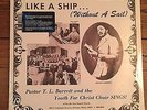 PASTOR T.L. BARRETT-Like a Ship Without a Sail SEALED LP gospel w/ bonus 7