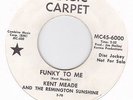 KENT MEADE & THE REMINGTON SUNSHINE - FUNKY TO ME / BAD ONE * PROMO DJ EDT.