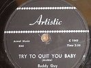 78 RPM  Buddy Guy ARTISTIC 1501 Try To Quit You Baby BLUES    *