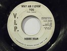 Soul 45 Collector-DEBBIE DEAN-WHY AM I LOVING YOU-VIP W/DEMO-Hear