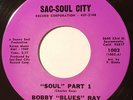 BOBBY BLUES RAY Soul Part 1 / 2 SAC CITY SOUL 1002 Sacramento CA Northern 45 NM