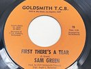 SAM GREEN First Theres A Tear / Time To Move GOLDSMITH TCB rare soul  45