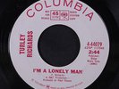 TURLEY RICHARDS: I'm A Lonely Man / I Can't Get Back Home To My Baby 45 (dj) So
