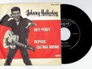 JOHNNY HALLYDAY HEY PONY DEPUIS QU'MA MOME 45T VOGUE STU 42157 DANOIS DANEMARK