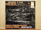 Bruno Walter Bruckner Te Deum Mahler Kindertotenlieder Columbia ML 4980 6-Eye LP
