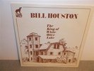 * Bill Houston . King Of White Otter Lake . Lone Wolf Records . Canadian Folk LP