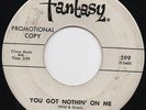 GOLLIWOGS (pre-CCR-Creedence) Promo 45 YOU GOT NOTHIN' ON ME/YOU CAN'T BE TRUE