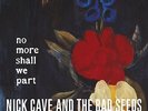 Nick Cave & The Bad Seeds - No More Shall We Part LP - BRAND NEW - 180 Gram