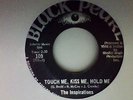 NORTHERN SOUL CLASSIC 45 THE INSPIRATIONS TOUCH ME KISS ME HOLD ME