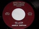 ANGELA SIMPSON - PIG LATIN - 45 SINGLE - RARE MONSTER OBSCURE KIDDIE FUNK LISTEN