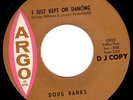 NORTHERN SOUL 45 - DOUG BANKS - I JUST KEPT ON DANCING on ARGO - HEAR