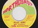 SOUL FOUNDATION - PLAY GIRL - NORTHCOAST ( REGGAE ROOTS 7 )