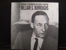 William S. Burroughs Break Through In Grey Room Sub Rosa SUB 33005-8 (ENGLAND)