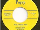 LITTLE DENNY & TORKEYS  rocker 45  The Flying Fish / Rock And Roll Blues - NM