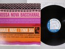CHARLIE ROUSE BOSSA NOVA BACCHANAL BLUE NOTE GXK 8206 Japanese Pressing Vinyl LP