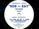 BOB and RAY - Mary McGoon - I'd Like to Be a Cow in Switzerland - 1949 RARE 78