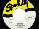 FIVE KNIGHTS 45 Miracle / Yo Te Amo Specialty VG++ Orig Doowop e7082