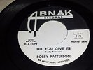 BOBBY PATTERSON Till I Give In / You Just Got To ABNAK 112 PROMO SOUL 45 7