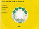 PAUL McCARTNEY (BEATLES) - GIVE IRELAND BACK TO THE IRISH - MINT 45 WPS