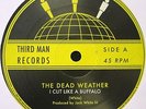 THE DEAD WEATHER I Cut Like A Buffalo 12