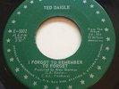 COUNTRY Ted Daigle FORGOT TO REMEMBER TO FORGET Excellent 45 very rare Canadian
