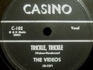 78 rpm record #116 The Videos Trickle, Trickle Moonglow Casino-C-102 Super Rare