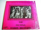 The Exciting Harris Brothers 