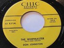 DON JOHNSTON - Whistle Bait / The Whipmaster 45 CHIC Rockabilly Bopper 1957