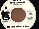 TOWER garage rock PROMO 45  BAND WITHOUT A NAME - Turn On Your Love Light  NICE