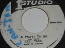 Orig Deep Roots Reggae - JAY TEES - A Prayer Prayer to Jah - STUDIO 1 listen  ?