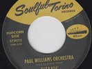 PAUL WILLIAMS ORCHESTRA titanic 45 monster R&B POPCORN mod NORTHERN SOUL hear ?