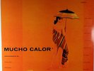 MUCHO CALOR, A PRESENTATION IN LATIN JAZZ-MINT RECORD APPEARS UNPLAYED