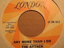 THE ATTACK-ANY MORE THAN I DO 45 UK FREAKBEAT 60s PSYCH GARAGE BEAT '67 MOD HEAR