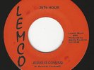 Xian Fuzz Garage Psych 45 /  THE 25Th HOUR - Jesus Is Coming : LEMCO  HEAR