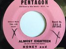 Northern soul popcorn 45 HONEY +BEES Almost Eighteen PENTAGON r&b NM SUPERB HEAR
