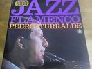 PEDRO ITURRALDE - JAZZ FLAMENCO LP 1968 FIRST PRESS- TOP CONDITIONS JAZZ SPAIN