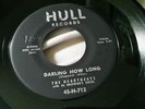 Rare Doo Wop 45 The Heartbeats (DARLING HOW LONG) HULL-713. 1956. VG+