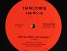 LEE MOORE Do You Feel Like A Party 12