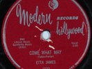 HEAR R&B 78 rpm ETTA JAMES Come What May MODERN 1022