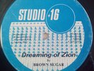 Brown Sugar - Dreaming Of Zion / Don Drummond Junior Zion In Dub