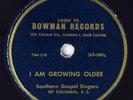 HEAR  Black Gospel 78 rpm SOUTHERN GOSPEL SINGERS I Am Growing Older BOWMAN 808