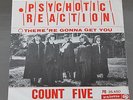 45RPM - COUNT FIVE - PSYCHOTIC REACTION - RARE BELGIUM SINGLE GARAGE FREAKBEAT